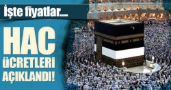 2017 Hac ücretleri açıklandı!