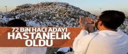 72 bin Türk hacı adayı hastanelik oldu!..