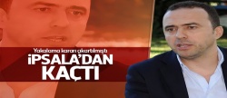 Arif Erdem İpsala'dan kaçtı