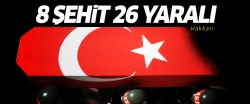 Hakkari'de bilanço: 8 şehit 26 yaralı