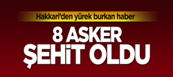 Hakkari'de çatışma: 8 şehit!
