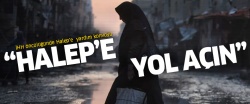 İHH öncülüğünde “Halep’e Yol Açın” konvoyu..