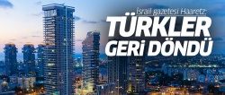 İsrail gazetesi: Türkler geri döndü