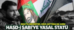 Irak'ta mezhepsel krizi arttıracak adım: Haşd-i Şabi'ye yasal statü