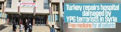 Turkey repairs hospital damaged by YPG terrorists in Syria