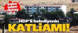 HDP'li belediyenin katliamı!..