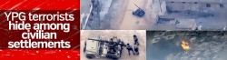 YPG's terrorists hide among civilian settlements