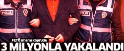 FETÖ'nün 'himmet imamı' Murat Kılıç gözaltında..