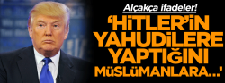 ‘Hitler’in Yahudilere yaptığını Müslümanlara…’