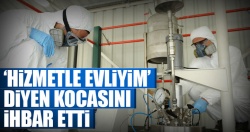 ‘Hizmetle evliyim’ diyen kocasını ihbar etti!..