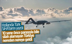 İHA ve SİHA'lara bu kez de Hollanda basınından övgü..