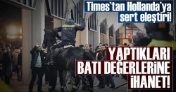 Hollanda’nın yaptığı Batı değerlerine ihanet!..