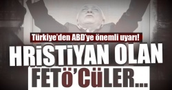 Hristiyan FETÖ’cüler!..
