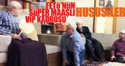 ‘Hususi’ FETÖ’cülere haftalık 25 bin lira..