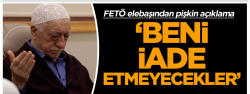 FETÖ elebaşından pişkin açıklama: Beni vermeyecekler!