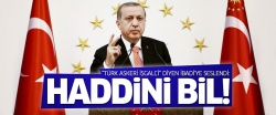 Erdoğan'dan İbadi'ye: Haddini bil!