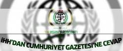 İHH'dan Cumhuriyet Gazetesi'ne cevap!..