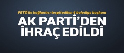 AK Parti'nin 4 belediye başkanına FETÖ'den ihraç!..
