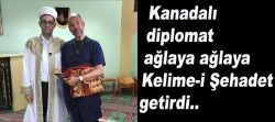 Kanadalı diplomat İslam’ı seçti..