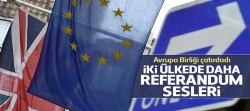 AB çatırdadı! İki ülkede daha referandum sesleri..