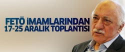 FETÖ imamları 17-25 Aralık öncesi toplanmış
