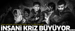 İnsanî kriz büyüyor... Bunun suçlusu süper güçler..