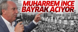 Muharrem İnce bayrak açmaya hazırlanıyor!