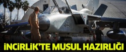 İncirlik'te Musul hazırlığı!..