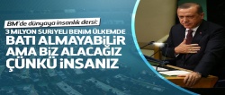 Cumhurbaşkanı Erdoğan'dan dünyaya insanlık dersi...