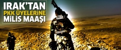 'Irak Ordusu PKK üyelerine maaş ödüyor'