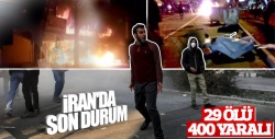 İran'da bilanço artıyor!.. 29 ölü, yüzlerce yaralı...