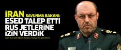 İran Savunma Bakanı: Esed talep etti Rus jetlerine izin verdik