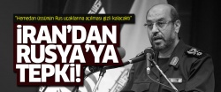 İran'dan Rusya'ya tepki: ''Hani gizli kalacaktı?!''