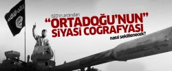 IŞİD sonrası “Ortadoğu” coğrafyası nasıl şekillenecek?