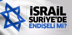 İsrail neden Suriye konusunda endişeli?