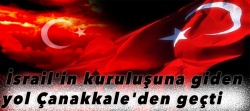 İsrail'in kuruluşuna giden yol Çanakkale'den geçti