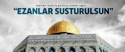 İsrail'den Kudüs'te ezanları susturma hamlesi..
