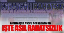 Bırakın karargahı 7 soruyu falan! İşte asıl rahatsızlık!..
