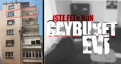 İşte FETÖ'nün Gaybubet Evi!..