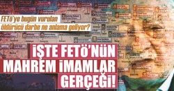 İşte FETÖ’nün mahrem imamlar gerçeği!
