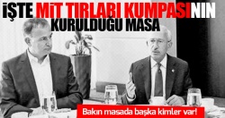 İşte MİT kumpasının kurulduğu masa!..
