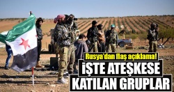 İşte Suriye'de ateşkese katılan muhalif gruplar!