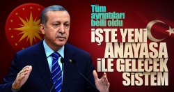 İşte yeni anayasa ile gelecek sistem..