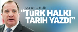 İsveç Başbakanı geri adım attı: Türk halkı tarih yazdı