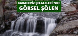 Kabaceviz Şelaleleri'nde görsel şölen..