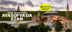 Ayasofya'da Kur'an ve ezan okunacak!..