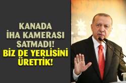 Erdoğan: Kanada ambargo uyguladı, yerlisini ürettik