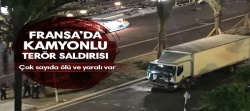 Fransa'da kamyonlu terör saldırısı: 74 ölü..