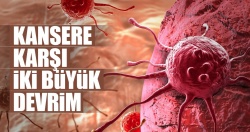 Kansere karşı iki büyük devrim!..