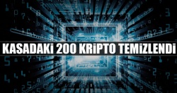 Kasadaki 200 kripto temizlendi..